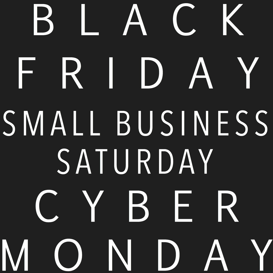 Black Friday, Small Business Saturday and Cyber Monday - What you need to know!